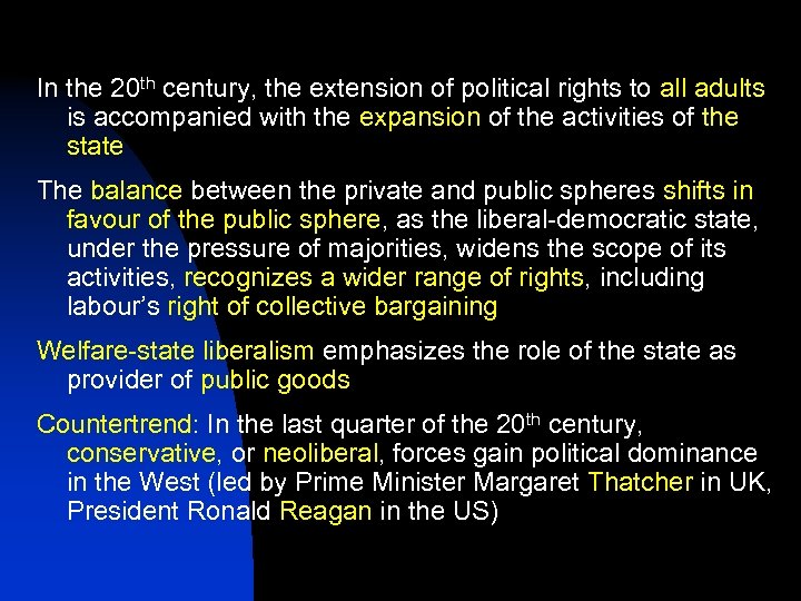 In the 20 th century, the extension of political rights to all adults is