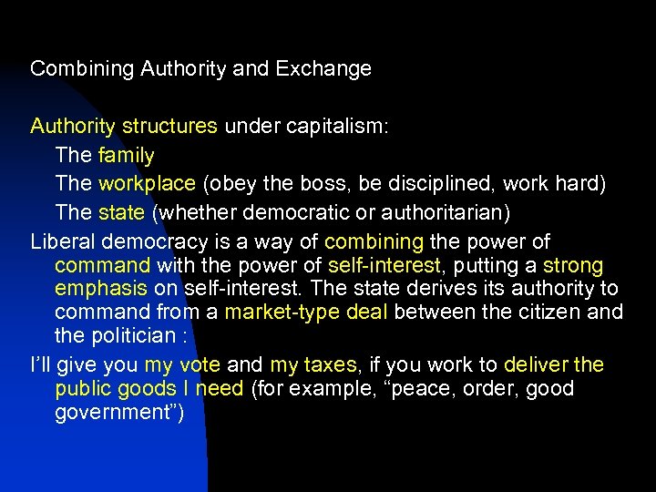 Combining Authority and Exchange Authority structures under capitalism: The family The workplace (obey the