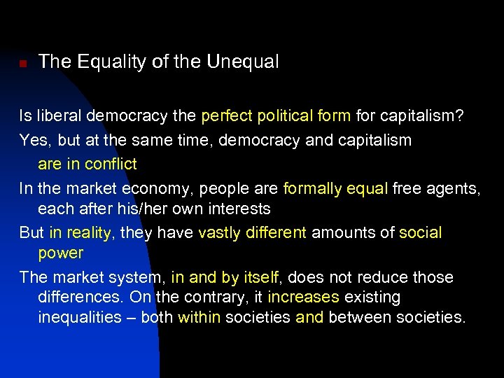 n The Equality of the Unequal Is liberal democracy the perfect political form for