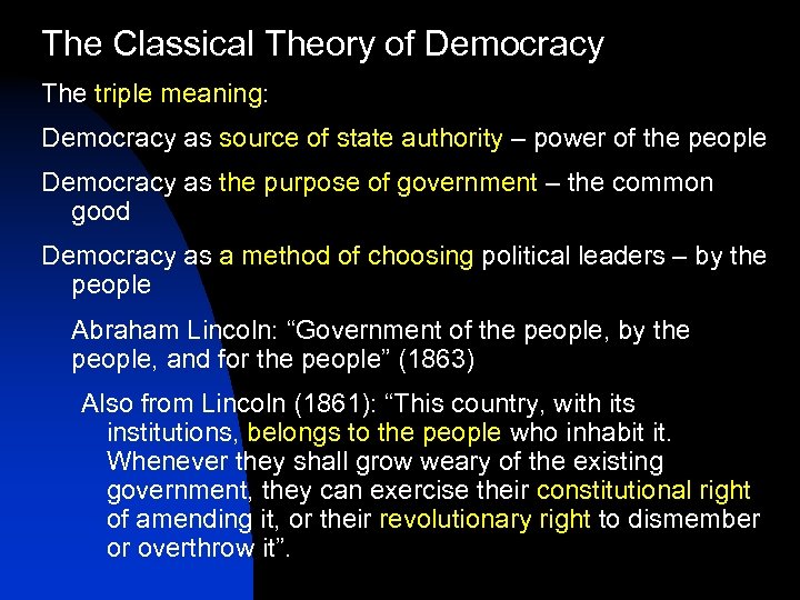 The Classical Theory of Democracy The triple meaning: Democracy as source of state authority