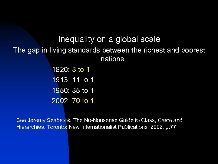 Inequality on a global scale The gap in living standards between the richest and