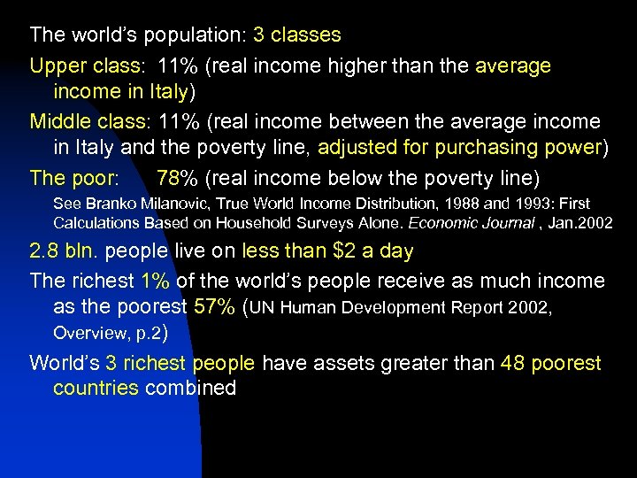 The world’s population: 3 classes Upper class: 11% (real income higher than the average
