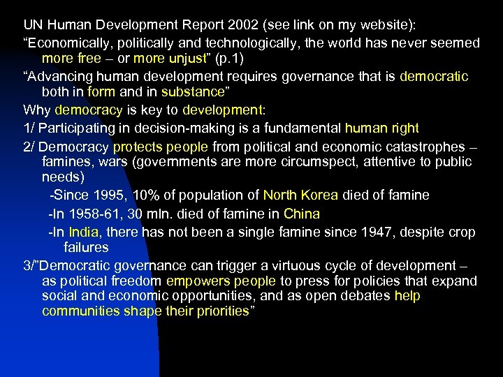 UN Human Development Report 2002 (see link on my website): “Economically, politically and technologically,