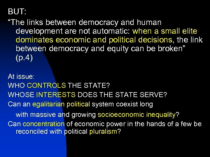 BUT: “The links between democracy and human development are not automatic: when a small