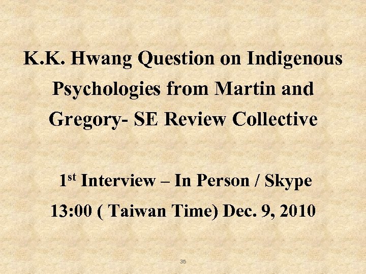 K. K. Hwang Question on Indigenous Psychologies from Martin and Gregory- SE Review Collective