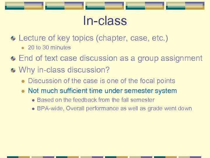 In-class Lecture of key topics (chapter, case, etc. ) l 20 to 30 minutes