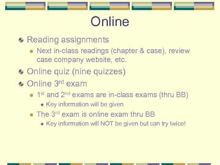 Online Reading assignments l Next in-class readings (chapter & case), review case company website,