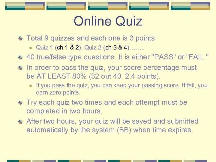 Online Quiz Total 9 quizzes and each one is 3 points l Quiz 1