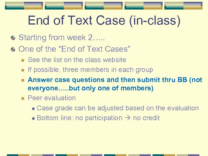 End of Text Case (in-class) Starting from week 2…. . One of the “End