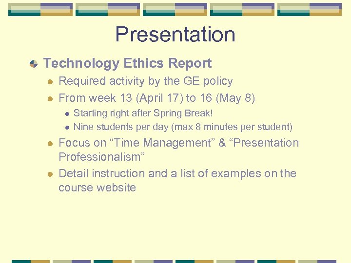 Presentation Technology Ethics Report l l Required activity by the GE policy From week