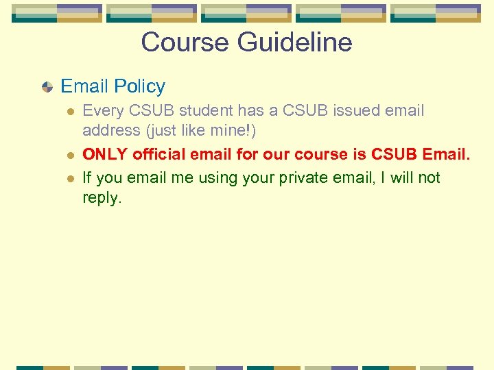 Course Guideline Email Policy l l l Every CSUB student has a CSUB issued