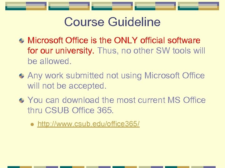 Course Guideline Microsoft Office is the ONLY official software for our university. Thus, no