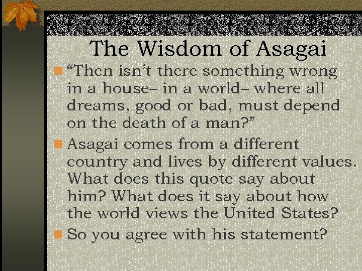 The Wisdom of Asagai n “Then isn’t there something wrong in a house– in