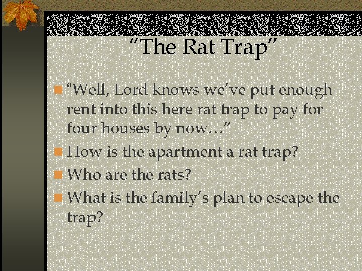 “The Rat Trap” n “Well, Lord knows we’ve put enough rent into this here