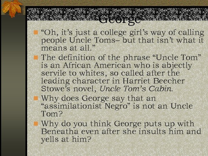 George n “Oh, it’s just a college girl’s way of calling people Uncle Toms–