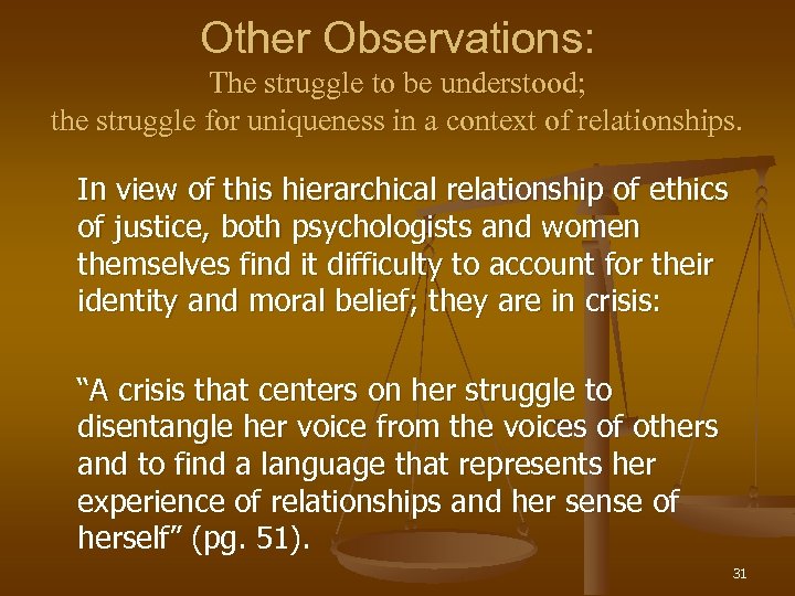 Other Observations: The struggle to be understood; the struggle for uniqueness in a context