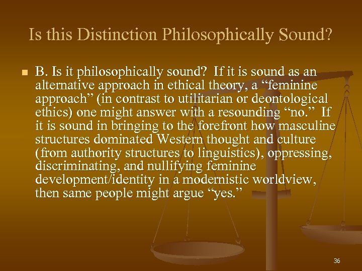 Is this Distinction Philosophically Sound? n B. Is it philosophically sound? If it is