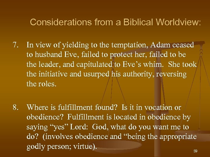 Considerations from a Biblical Worldview: 7. In view of yielding to the temptation, Adam