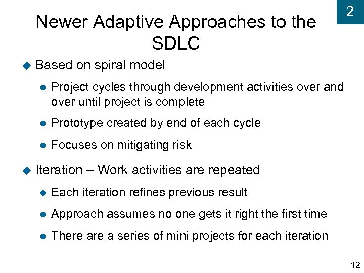 Newer Adaptive Approaches to the SDLC Based on spiral model Project cycles through development