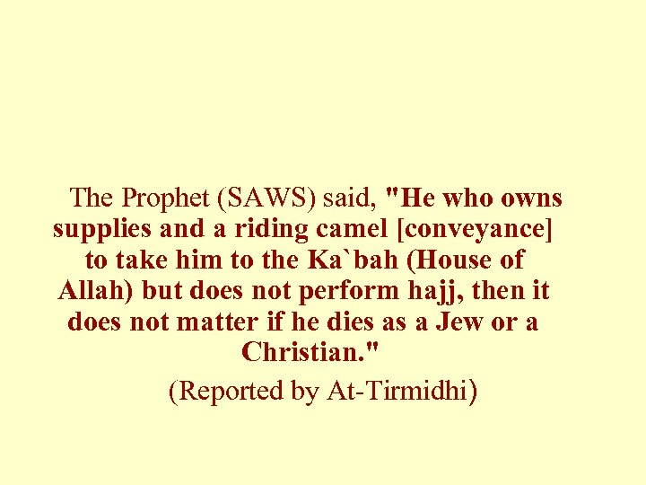 The Prophet (SAWS) said, 