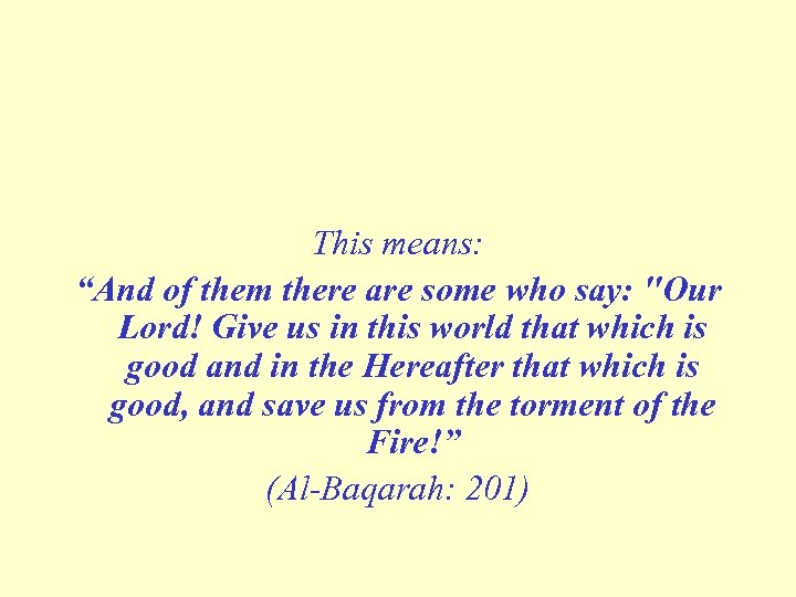 This means: “And of them there are some who say: 