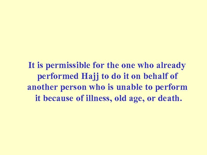  It is permissible for the one who already performed Hajj to do it