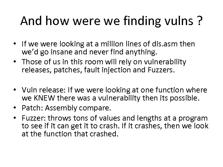 And how were we finding vulns ? • If we were looking at a