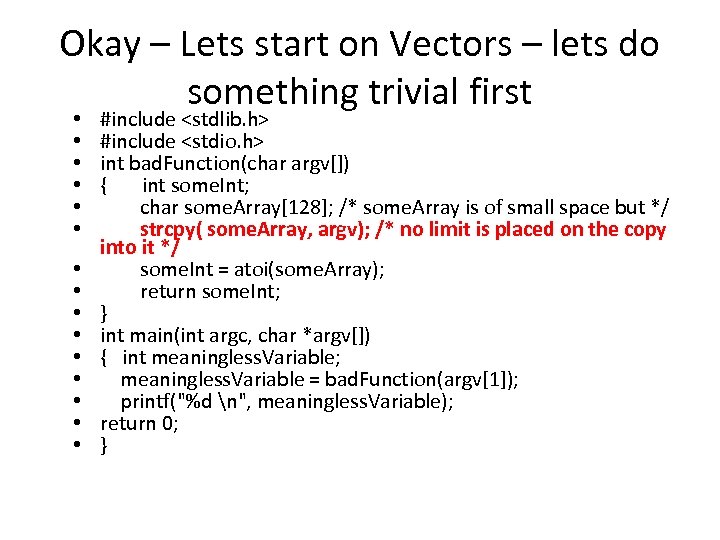 Okay – Lets start on Vectors – lets do something trivial first • •