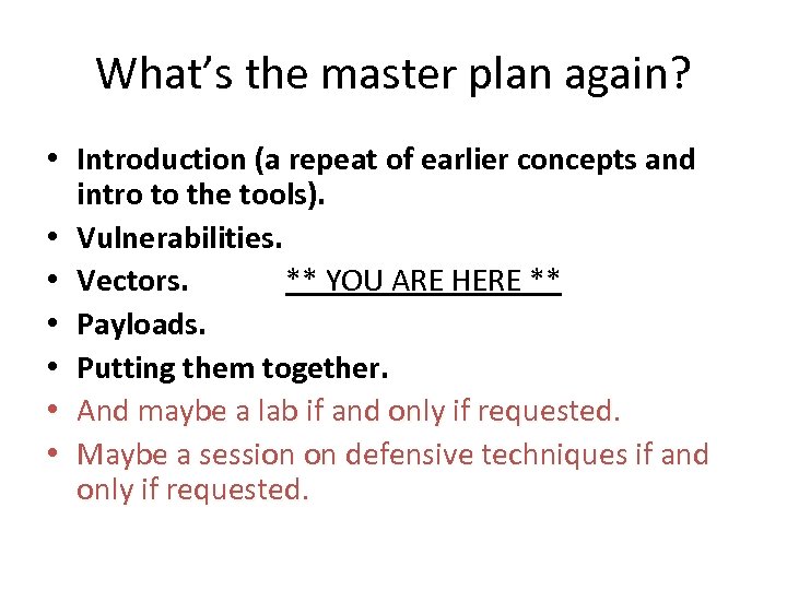 What’s the master plan again? • Introduction (a repeat of earlier concepts and intro