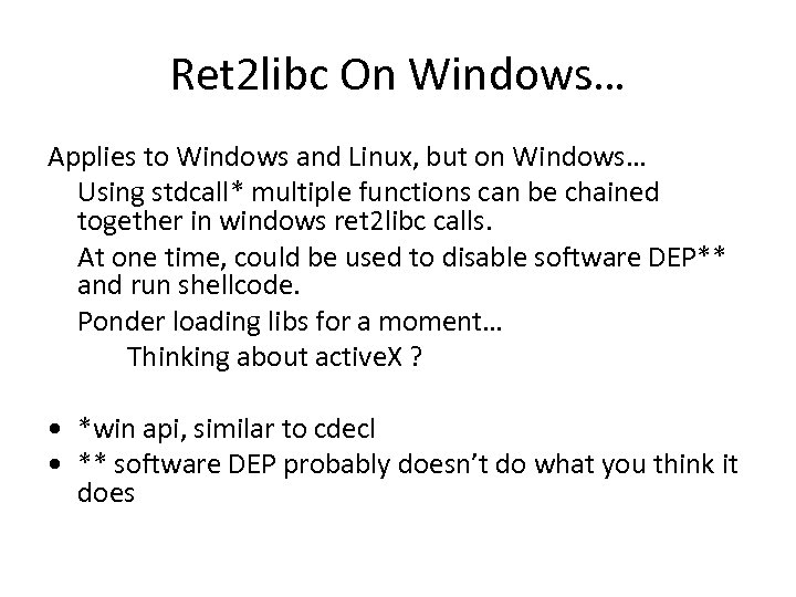 Ret 2 libc On Windows… Applies to Windows and Linux, but on Windows… Using