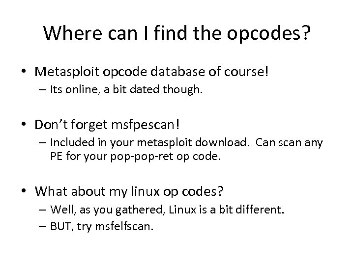 Where can I find the opcodes? • Metasploit opcode database of course! – Its