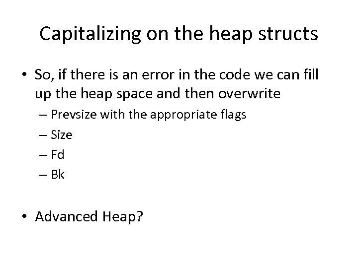 Capitalizing on the heap structs • So, if there is an error in the