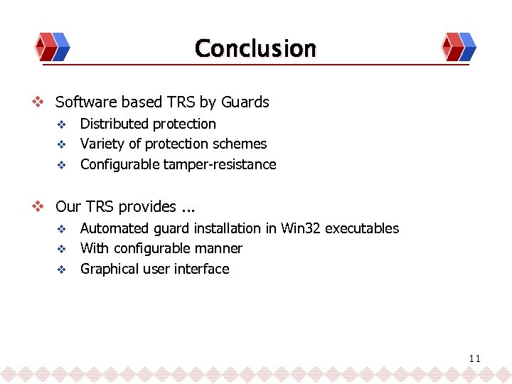 Conclusion v Software based TRS by Guards Distributed protection v Variety of protection schemes