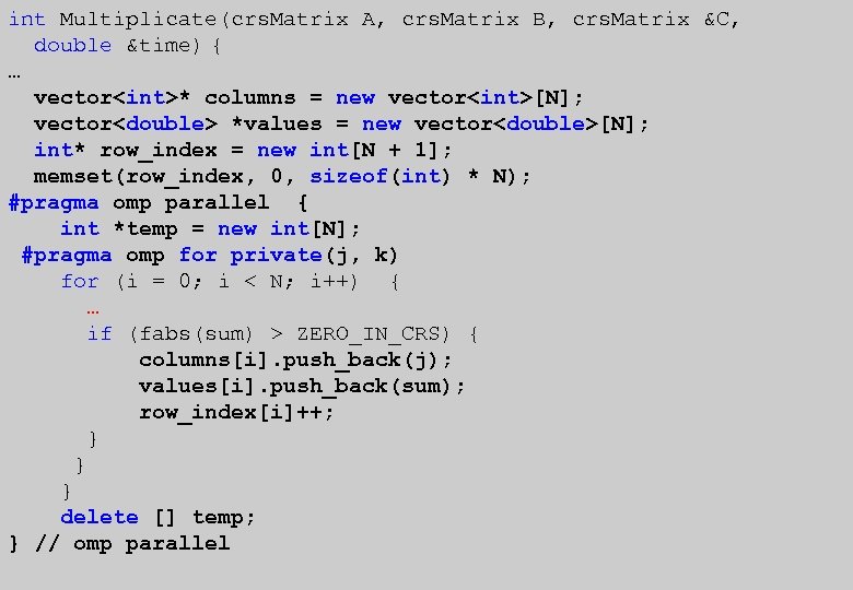 int Multiplicate(crs. Matrix A, crs. Matrix B, crs. Matrix &C, double &time) { …