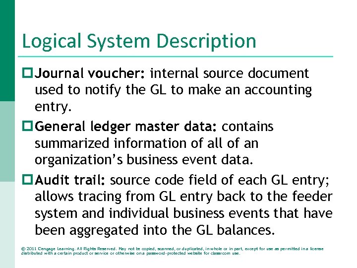 Logical System Description p Journal voucher: internal source document used to notify the GL