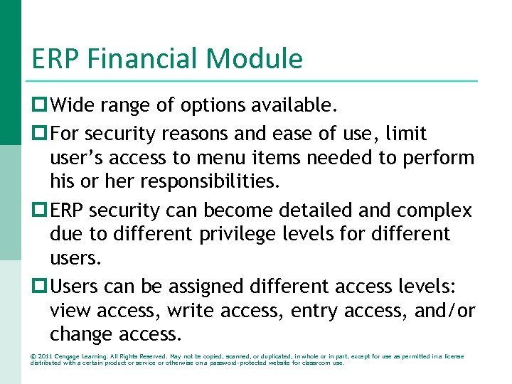 ERP Financial Module p Wide range of options available. p For security reasons and