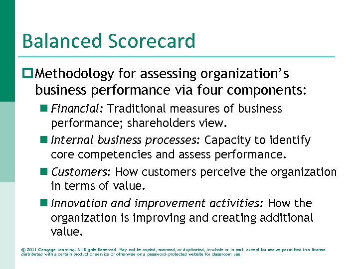 Balanced Scorecard p Methodology for assessing organization’s business performance via four components: n Financial: