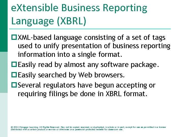 e. Xtensible Business Reporting Language (XBRL) p XML-based language consisting of a set of