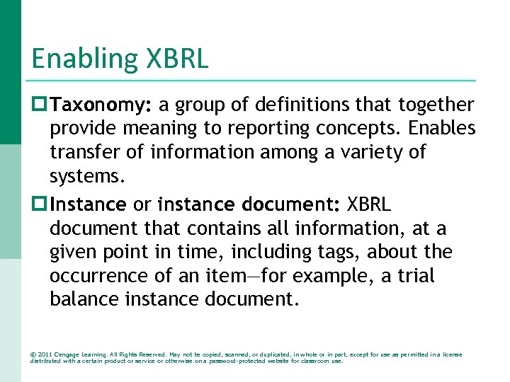 Enabling XBRL p Taxonomy: a group of definitions that together provide meaning to reporting