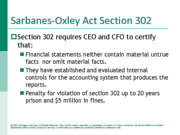 Sarbanes-Oxley Act Section 302 p Section 302 requires CEO and CFO to certify that: