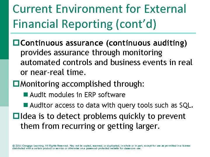 Current Environment for External Financial Reporting (cont’d) p Continuous assurance (continuous auditing) provides assurance