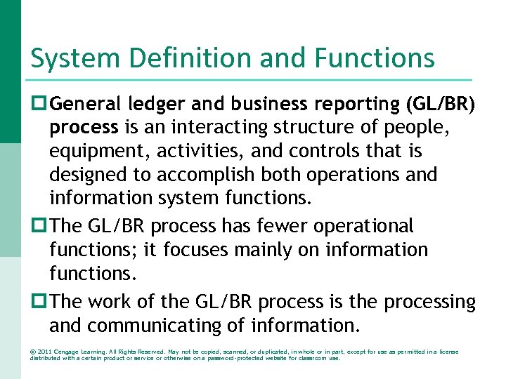 System Definition and Functions p General ledger and business reporting (GL/BR) process is an