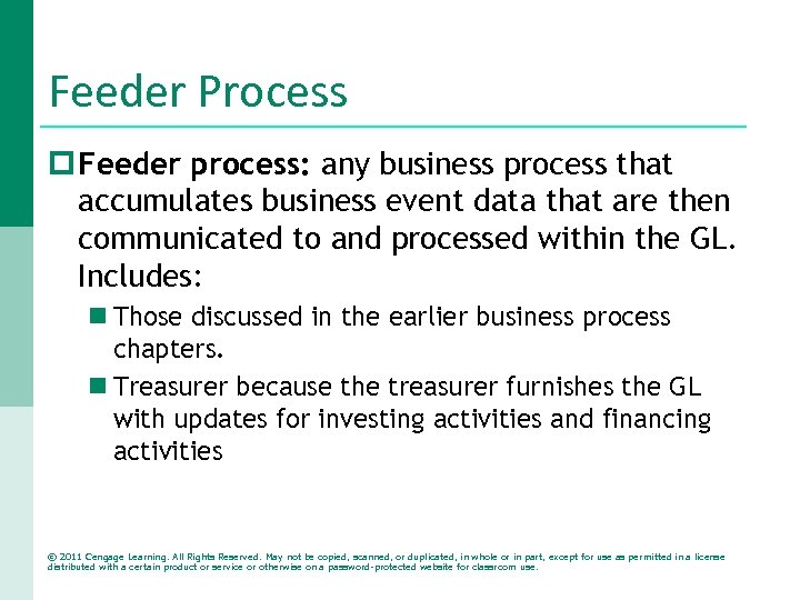 Feeder Process p Feeder process: any business process that accumulates business event data that