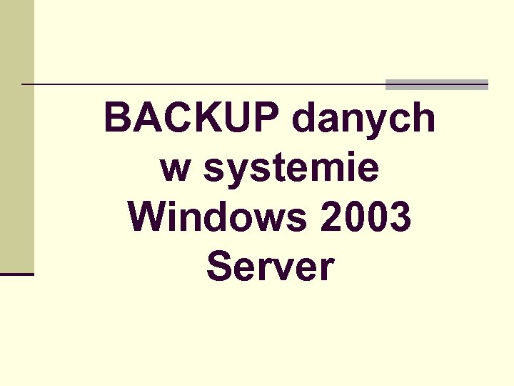BACKUP danych w systemie Windows 2003 Server 
