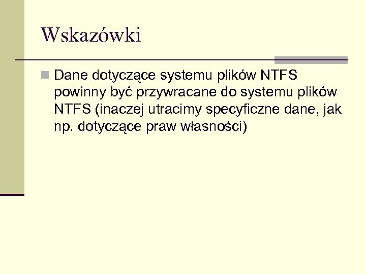 Wskazówki n Dane dotyczące systemu plików NTFS powinny być przywracane do systemu plików NTFS
