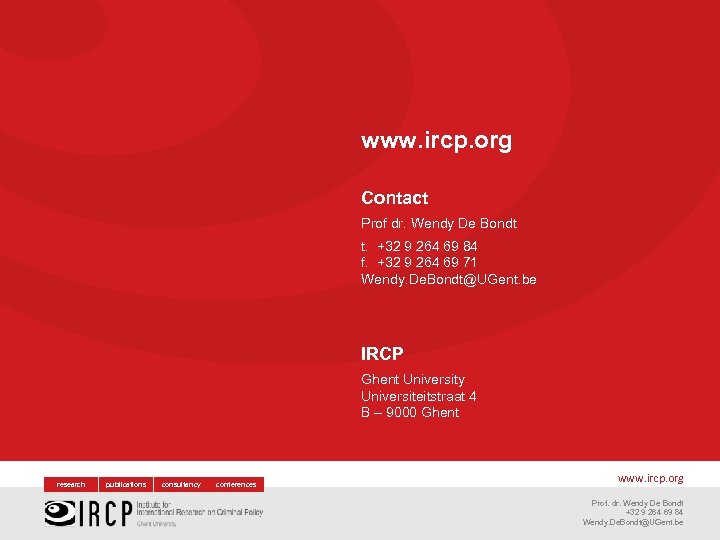 www. ircp. org Contact Prof dr. Wendy De Bondt t. +32 9 264 69