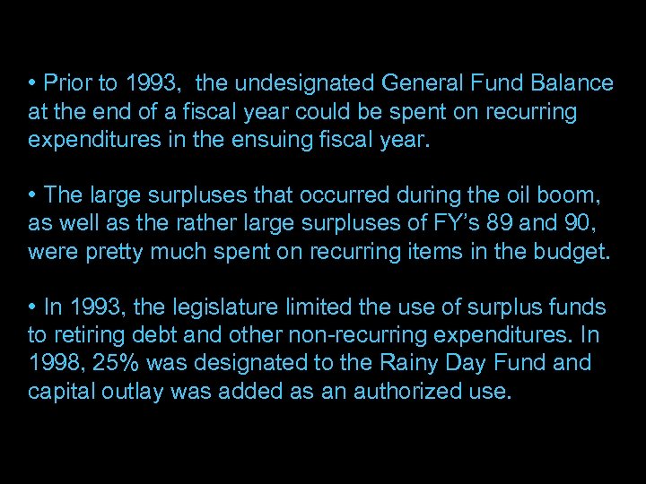 • Prior to 1993, the undesignated General Fund Balance at the end of