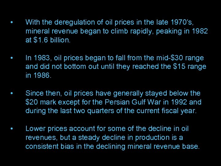  • With the deregulation of oil prices in the late 1970’s, mineral revenue