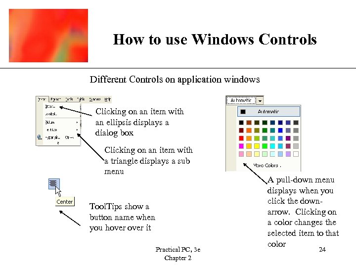 How to use Windows Controls XP Different Controls on application windows Clicking on an
