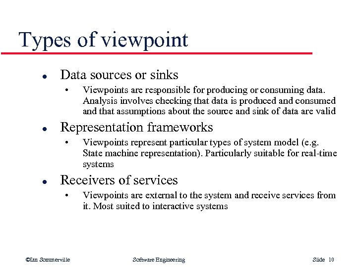 Types of viewpoint l Data sources or sinks • l Representation frameworks • l